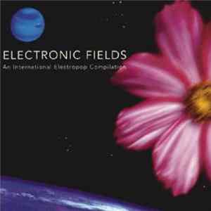 Various - Electronic Fields - An International Electropop Compilation flac