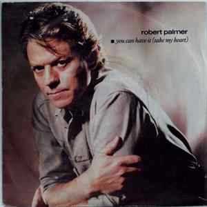 Robert Palmer - You Can Have It (Take My Heart) flac