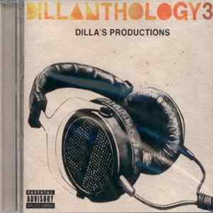 Various - Dillanthology 3 (Dilla's Productions) flac