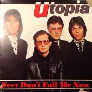 Utopia - Feet Don't Fail Me Now flac