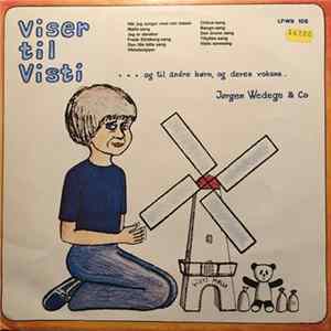 Jørgen Wedege & Co. - Viser Til Visti... Og Til Andre Børn, Og Deres Voksne. flac
