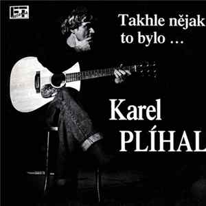 Karel Plíhal - Takhle Nějak To Bylo ... flac