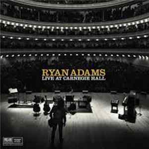Ryan Adams - Live At Carnegie Hall flac