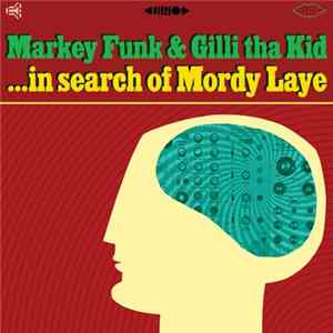 Markey Funk & Gilli Tha Kid - ...in search of Mordy Laye (Mixtape) flac