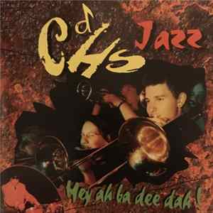 CDHS Jazz - Hey Ah Ba Dee Dah! flac