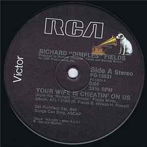 Richard "Dimples" Fields - Your Wife Is Cheatin' On Us flac