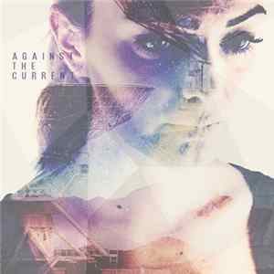 If And When We Die - Against The Current flac