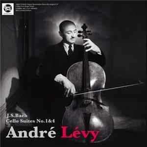 André Lévy, Johann Sebastian Bach - Cello Suites No.1 & 4 flac