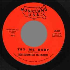 Bob Kuban And The In-Men - The Cheater / Try Me Baby flac