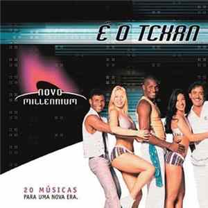 É O Tchan - Novo Millennium - 20 Músicas Para Uma Nova Era flac