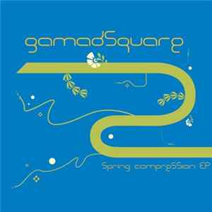 Gamadsquare - Spring Compression EP flac