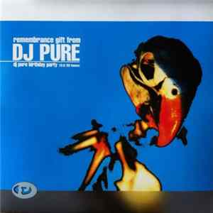 DJ Pure - Remembrance Gift From DJ Pure - DJ Pure Birthday Party (19.09.1998 @ Founex) flac