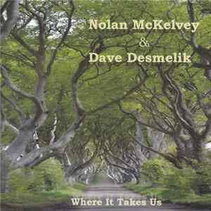Nolan McKelvey And Dave Desmelik - Where It Takes Us Nolan McKelvey flac