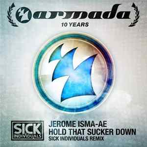 Jerome Isma-Ae - Hold That Sucker Down (Sick Individuals Remix) flac