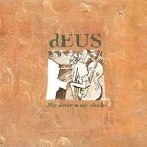 dEUS - My Sister = My Clock flac