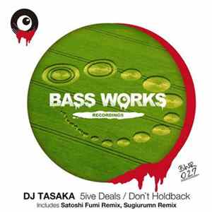 DJ Tasaka - 5ive Deals / Don't Holdback flac