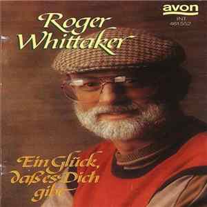 Roger Whittaker - Ein Glück, Daß Es Dich Gibt flac