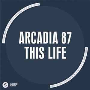 Arcadia 87 - This Life flac
