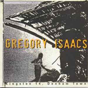 Gregory Isaacs - Kingston 14, Denham Town flac