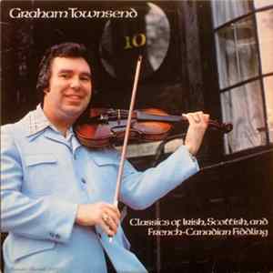 Graham Townsend - Classics of Irish, Scottish, and French Canadian Fiddling flac