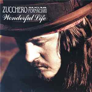 Zucchero Sugar Fornaciari - Wonderful Life flac
