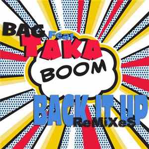 BAG Feat Taka Boom - Back It Up (Remixes) flac