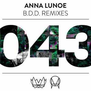 Anna Lunoe - B.D.D. Remixes flac