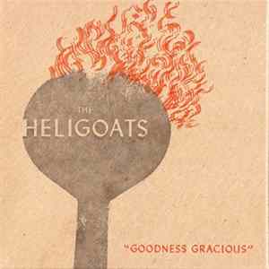 The Heligoats - Goodness Gracious flac