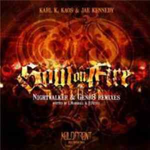 Karl K, Kaos & Jae Kennedy - Soul On Fire (Nightwalker & Genr8 Remixes) flac