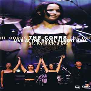 The Corrs - Live At The Royal Albert Hall - St. Patrick's Day flac