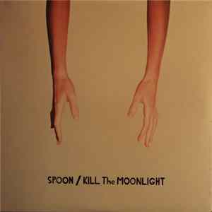 Spoon - Kill The Moonlight flac