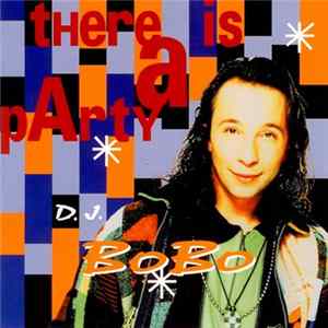 D.J. BoBo - There Is A Party flac