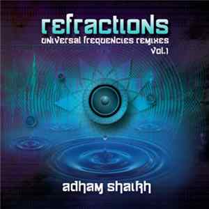 Adham Shaikh - Refractions Vol.1 - Universal Frequencies Remixes flac