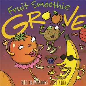 The Crawdaddys With Vinx - Fruit Smoothie Groove flac