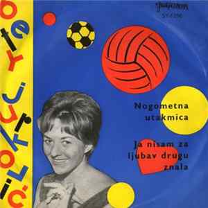 Bety Jurković - Nogometna Utakmica / Ja Nisam Za Ljubav Drugu Znala flac