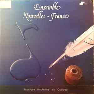 Ensemble Nouvelle France - Musique Ancienne Du Québec flac