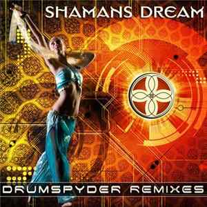 Shaman's Dream - Drumspyder Remixes flac