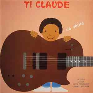 Ti Claude - Cé Vérité flac