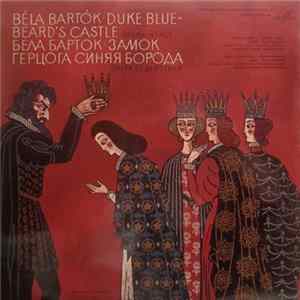 Béla Bartók / Yevgeni Kibkalo ‧ Nina Polyakova ‧ Moscow Radio Large Symphony Orchestra, Gennadi Rozhdestvensky - Duke Bluebeard´s Castle, Opera In 1 Act flac