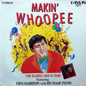 The Barrel House Mob! Featuring Tony Harrison - Makin' Whoopee flac