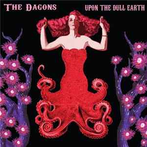 The Dagons - Upon The Dull Earth flac