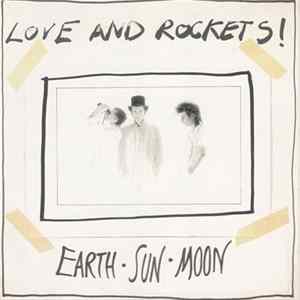 Love And Rockets - Earth • Sun • Moon flac