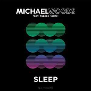 Michael Woods Feat. Andrea Martin - Sleep flac