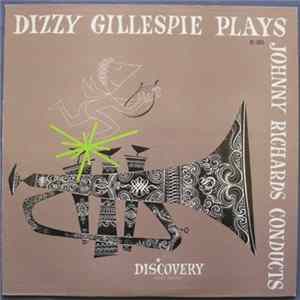 Dizzy Gillespie, Johnny Richards - Dizzy Gillespie Plays & Johnny Richards Conducts flac