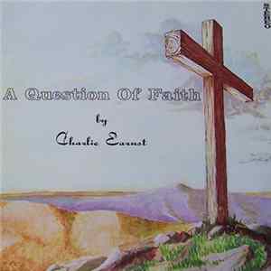 Charlie Earnst - A Question Of Faith flac