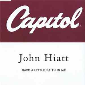 John Hiatt - Have A Little Faith In Me flac