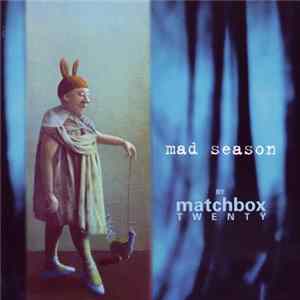 Matchbox Twenty - Mad Season flac
