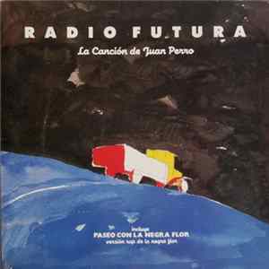 Radio Futura - La Canción De Juan Perro flac