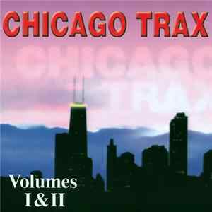 Various - Chicago Trax - Volumes I & II flac
