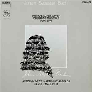 Johann Sebastian Bach, Academy Of St. Martin-In-The-Fields, Neville Marriner - Musikalisches Opfer = Offrande Musical BWV 1079 flac
